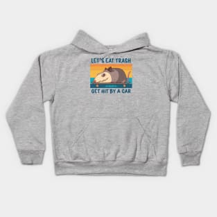 Let's Eat Trash And Get Hit By A Car Kids Hoodie